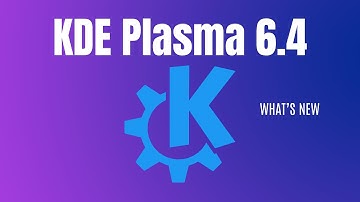 KDE Plasma 6.4 - What