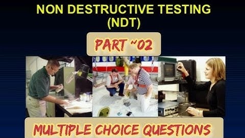 Non Destractive Testing || Part 02 || Mechanical Engineering ||Multiple Choice Questions