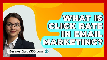 What Is Click Rate In Email Marketing? - BusinessGuide360.com