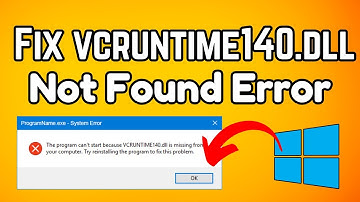 How to Fix VCRUNTIME140.dll Missing Error on Windows 10/11