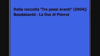 Watch Bandabardo La Fine Di Pierrot video