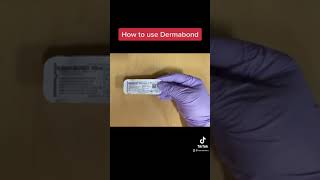 How to use Dermabond on wound