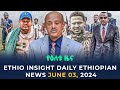 Ethiopia     ethio insight daily ethiopian news june 03 2024