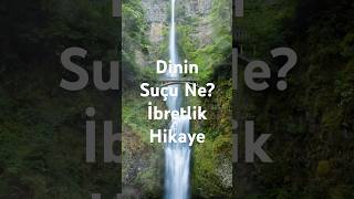 Dinin Suçu Ne? İbretlik Dini Hikaye...