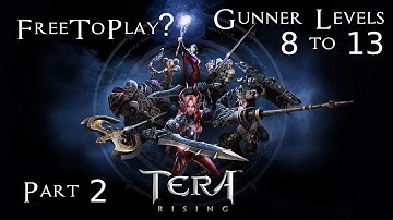 FreeToPlay? Tera Playthrough Part 2 - Gunner Levels 8 To 13