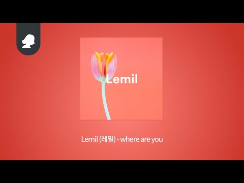 Lemil (레밀) - where are you