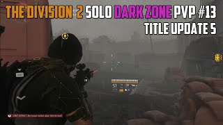 The Division 2 - Solo Dark Zone PvP #13 - Title Update 5