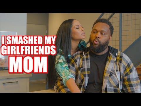 I Smashed My Girlfriends Mom - My Best @deanwil videos