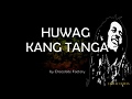 Huwag Kang Tanga Cover Reggae Lyrics