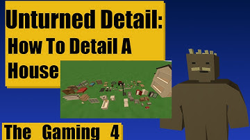 Unturned Map Editor: How To Detail A House