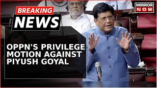 Breaking News | Privilege Motion Against Piyush Goyal For Calling Opposition Alliance Traitors