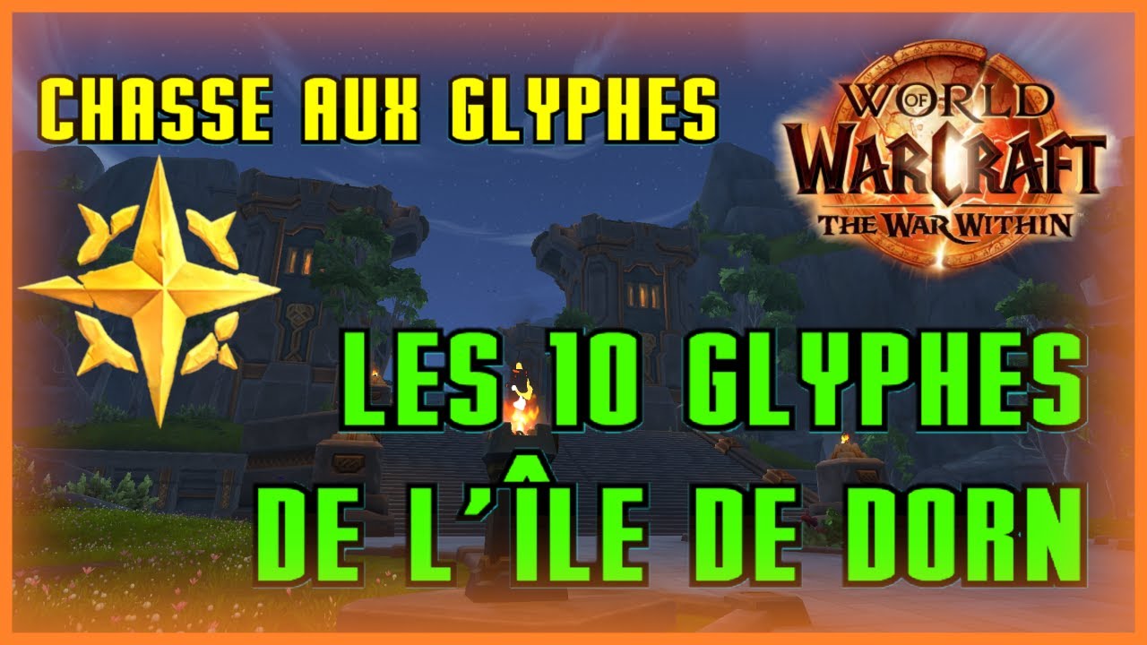 Les glyphes de l'ILE DE DORN ! World of Warcraft - The War Within - YouTube