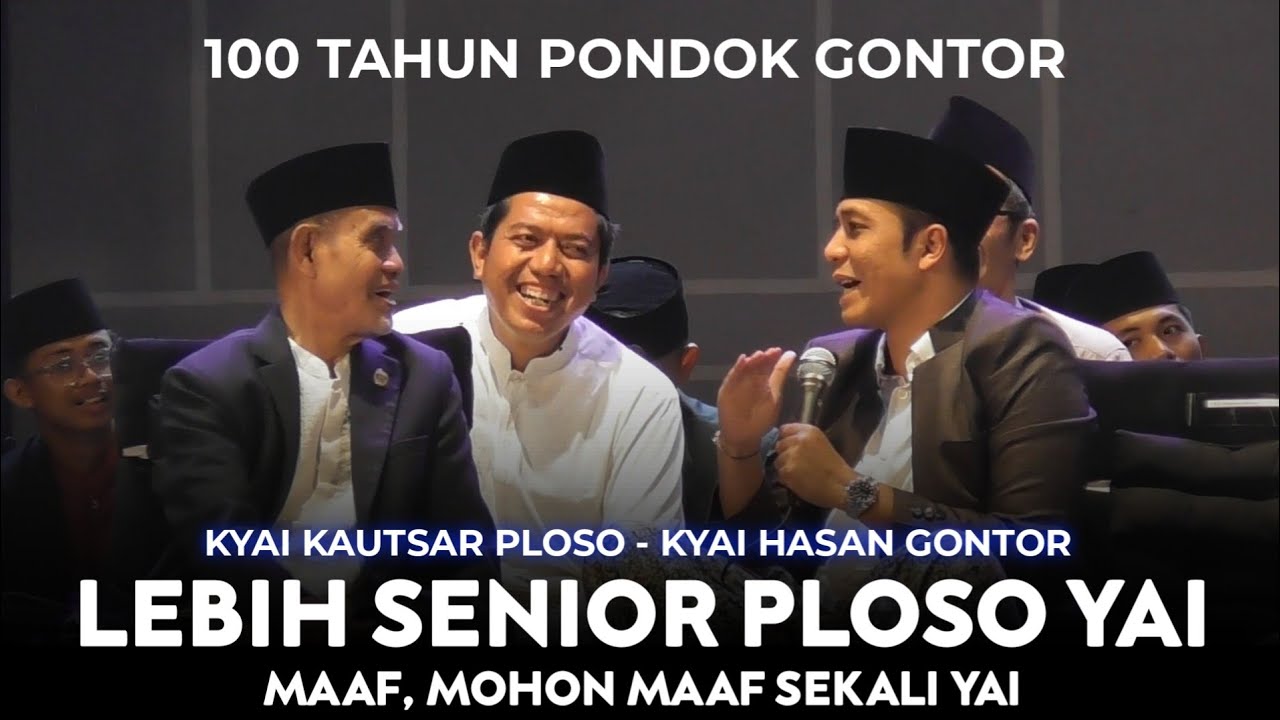 GUS KAUTSAR NGAJI DI PONDOK GONTOR: ALHAMDULILLAH 100 TAHUNNYA LEBIH DULU PLOSO, KAMI SEDIKIT SENIOR