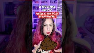 ¿Sigues guardando tus ilustraciones digitales en jpg? Grave error.