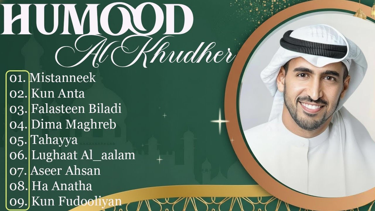 Humood AlKhudher Full Album | Kumpulan Lagu Terbaik| Humood AlKhudher The Best Songs