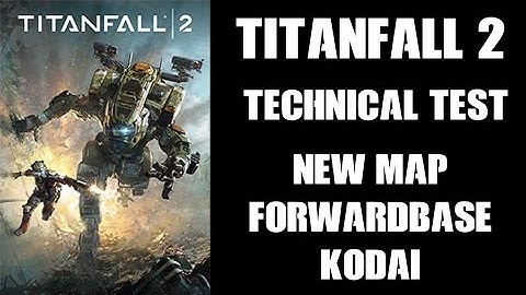Titanfall 2 Technical Test: New Map "Forward Base Kodai"