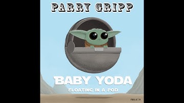 Baby Yoda (Floating In A Pod) - Parry Gripp - Artwork by Nathan Mazur