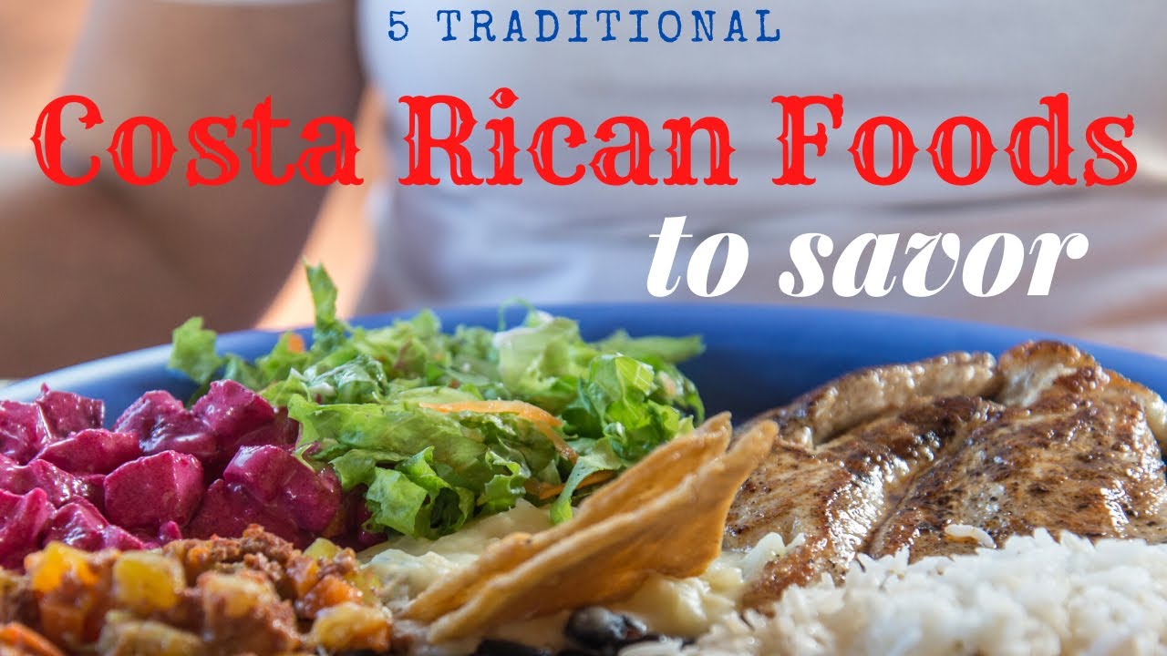 5 Traditional Costa Rican Foods to Savor & Full of Flavor! - YouTube