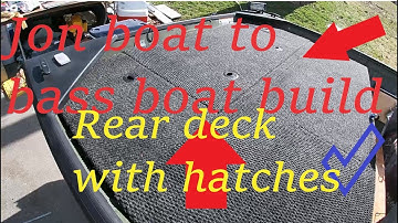 Jon boat to bass boat build. Rear deck with hatches, gas struts, slam latches, and more!
