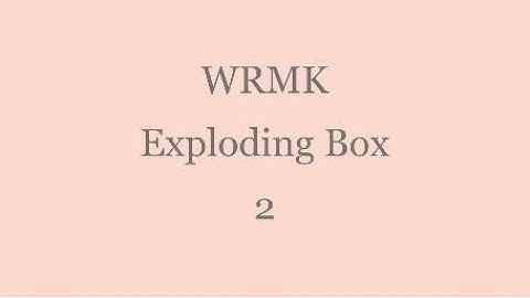 WRMK Exploding Box 2
