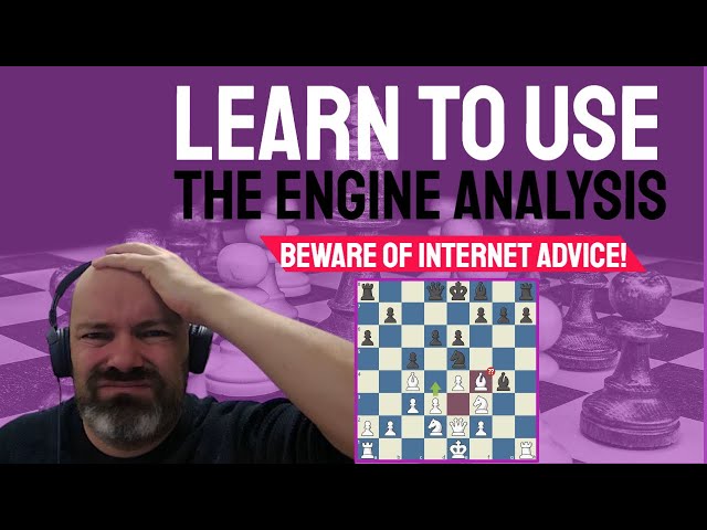 How to use Chess Engine Analysis to help you improve 