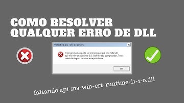 COMO RESOLVER OS ERROS DE DLL`s --2017/2018  [RESOLVIDO]