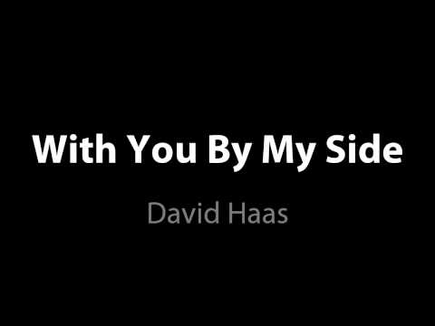 With You By My Side - David Haas