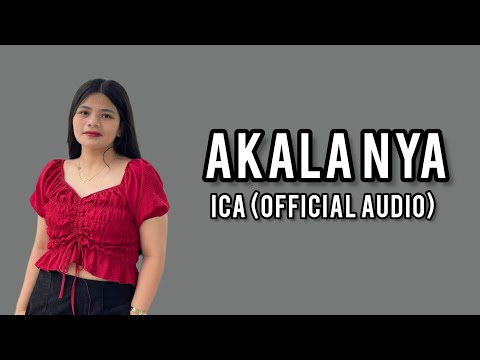 Akala Nya - ICA (Lyrics Video) - YouTube