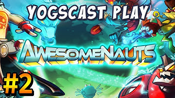 Awesomenauts! Part 2 - Noobnauts