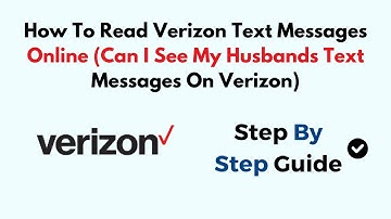 How To Read Verizon Text Messages Online (Can I See My Husbands Text Messages On Verizon)