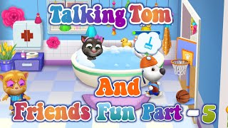 Talking Tom and friends fun part-5 @Cartoontab talkingtom