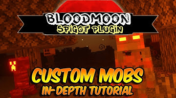 Custom Mobs In depth Tutorial | Blood Moon Advanced Minecraft Spigot Plugin