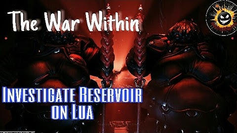 The War Within - Investigate the Reservoir on Lua - Mission - WARFRAME