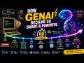 Session 12 How GenAI Become Smart & Powerful 60 yrs in 3 mins