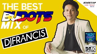 THE BEST OF DJ FRANCIS  REMIX BUDOTS NON STOP MIX