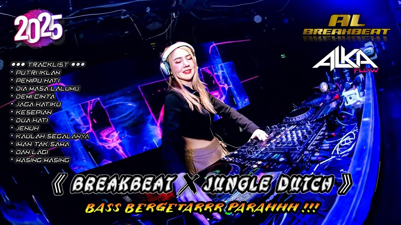 DJ PUTRI IKLAN x PENIPU HATI BREAKBEAT JUNGLE DUTCH INDONESIA TERBARU 2025 FULL BASS