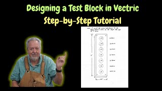 Designing a CNC Test Block in Vectric: Step-by-Step Tutorial for Beginners
