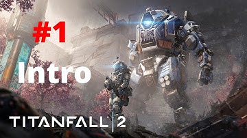 TITANFALL 2: Walkthrough Gameplay Part 1 - Pilot (Intro)