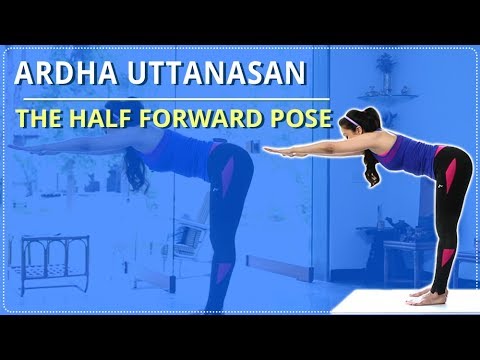 Learn The Half Forward Bend Pose | Ardha Uttanasana |Simple Yoga For Beginners |Mind Body Soul