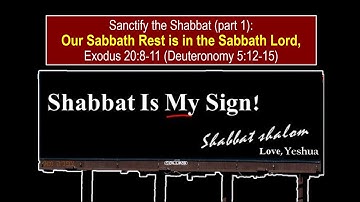 Commandment #4 - Sanctify the Shabbat Part 1, Our Sabbath Rest is in the Sabbath Lord, Exodus 20:8