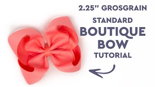 Premium Grosgrain Boutique Bow Tutorial 2.25" - The PERFECT Bow for All Occasions