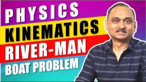 Physics : Kinematics-River-Man/Boat problem | School Exam |IITJEE,NEET|Devendra Chandrakar Sir