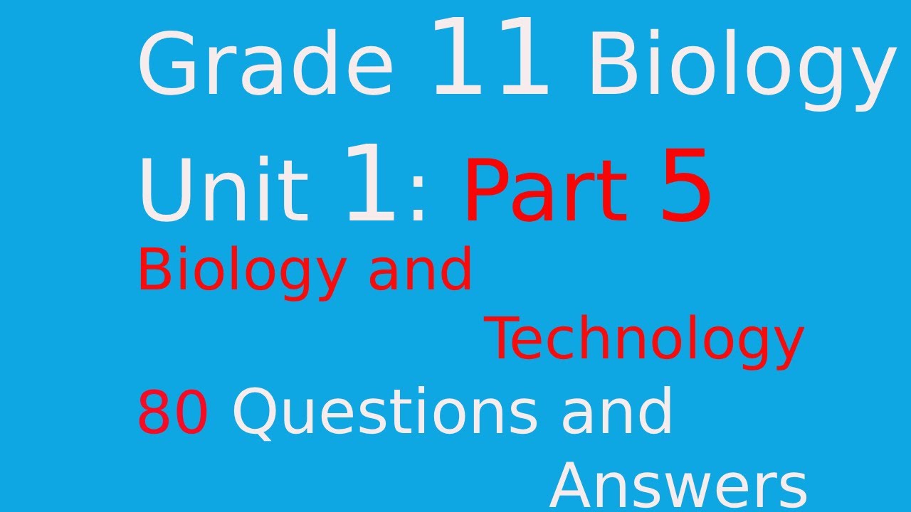 Grade 11 Biology Unit 1 Part 5 | Biology and Technology Questions and ...