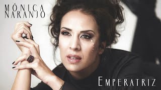 Video thumbnail of "Mónica Naranjo - Emperatriz (Audio Oficial)"