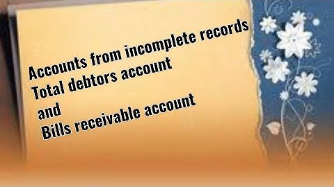 Total debtors Account and Bills receivable account - 12th chapter 1(lecture -3)excerise -10,11and12.