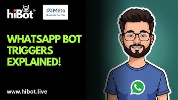 What Are The Different Types of Triggers in WhatsApp Bot? | HiBot Tutorial