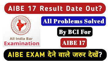 AIBE 17 Result Date Out ? || AIBE 2023 || BCI || AIBE 17 applicants must watch?