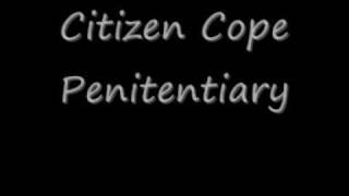 Video thumbnail of "Citizen Cope - Penitentiary"