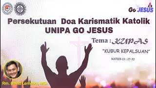 Kubur Kepalsuan | Pengajaran Romo David dalam PDKK perdana di Unipa (  lagu baru KUPAS)