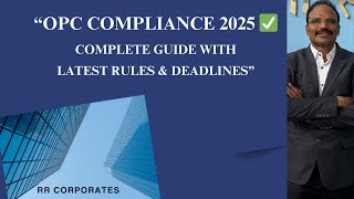 One Person Company (OPC) – Latest Provisions &amp; Compliance Requirements 2025